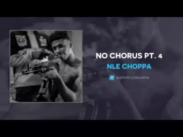 NLE Choppa (Shotta Fam) - No Chorus Pt.4
